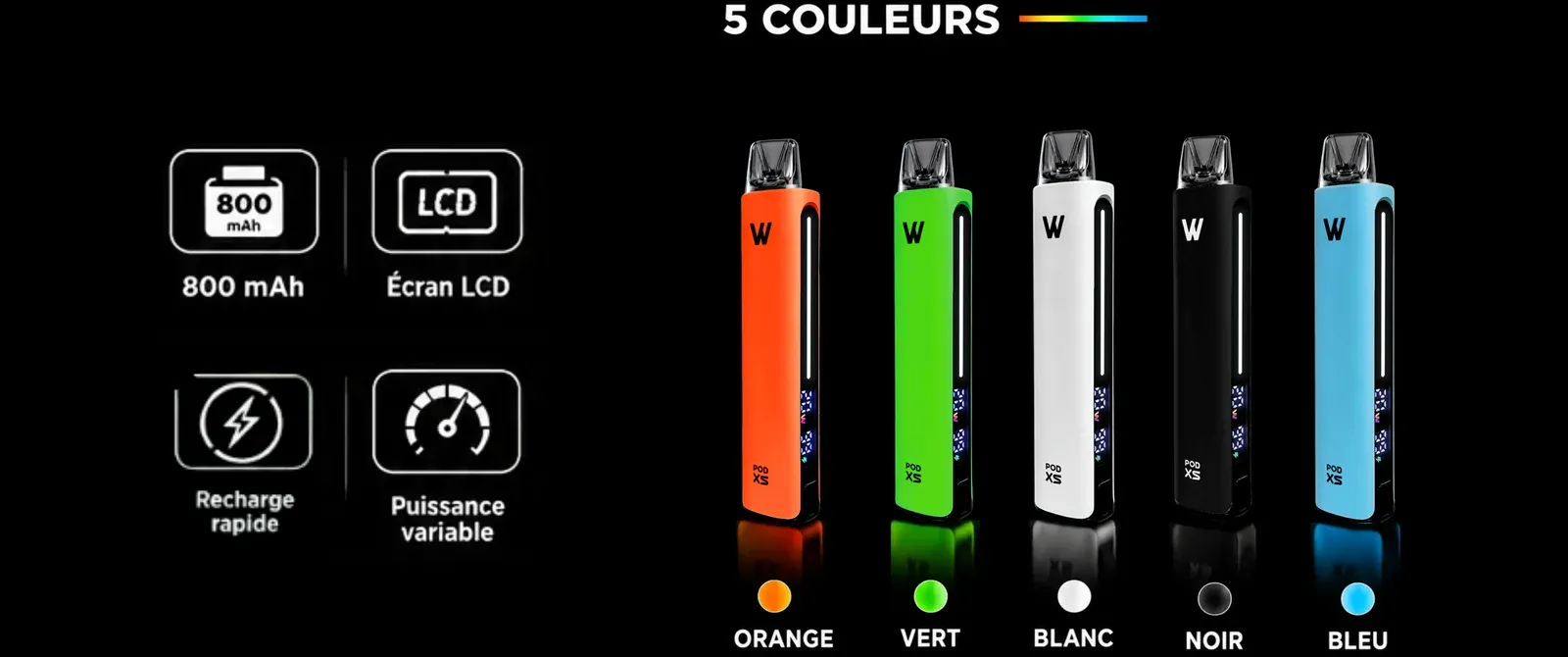 800 mAh, écran LCD, recharge rapide, puissance variable — 5 couleurs