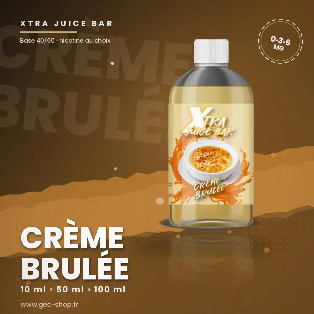 XTRA JUICE BAR · CRÈME BRÛLÉE